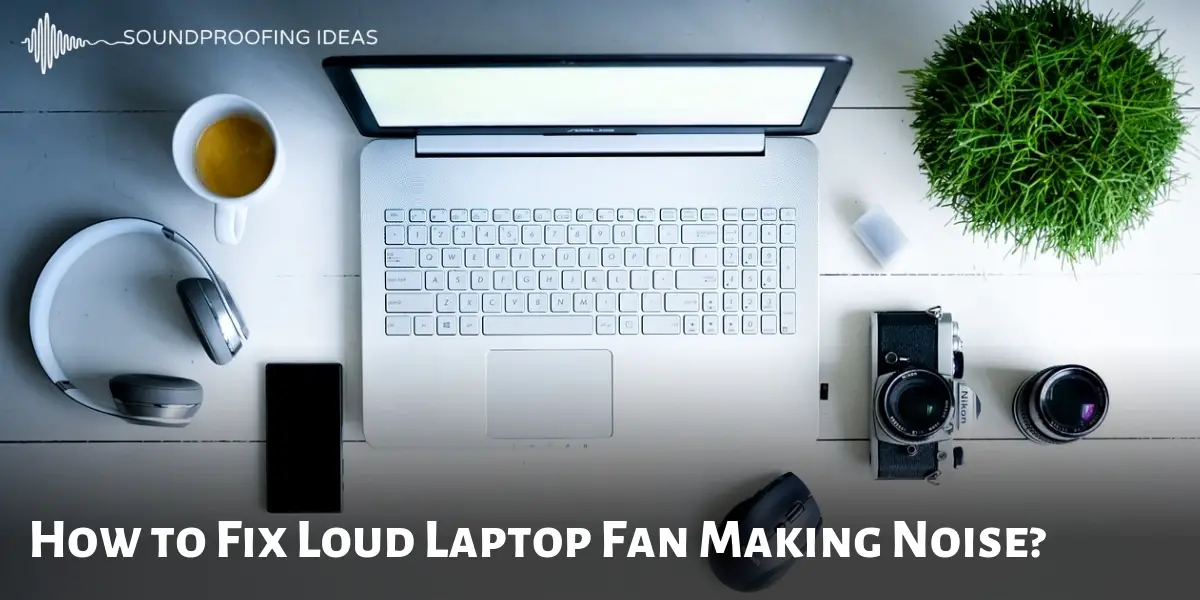 Laptop Fan Making Noise