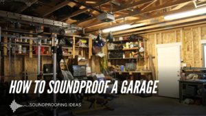 Soundproofing A Garage