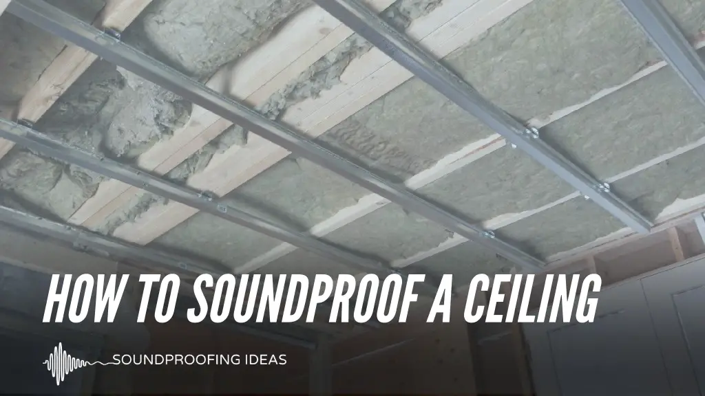 How To Soundproof A Ceiling Non, How To Soundproof My Bedroom Ceiling