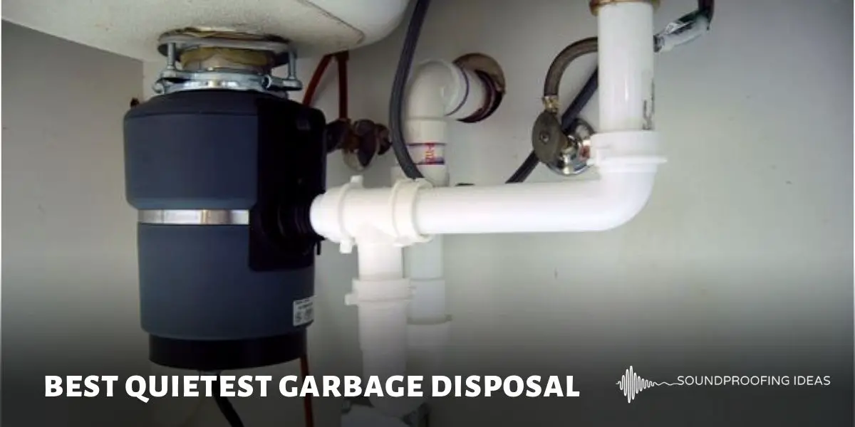 Best Quietest Garbage Disposals Reviews & Buying Guide (2023)