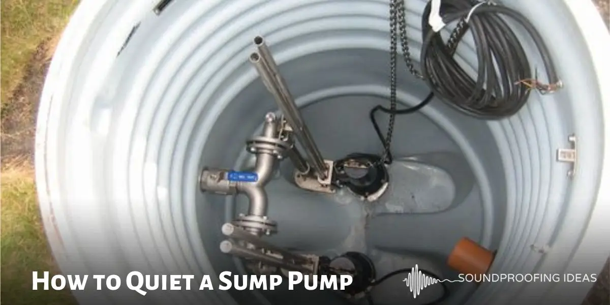 How to Quiet a Sump Pump - In Few Easy Steps (2022)