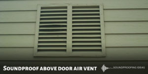 Soundproof Above Door Air Vent