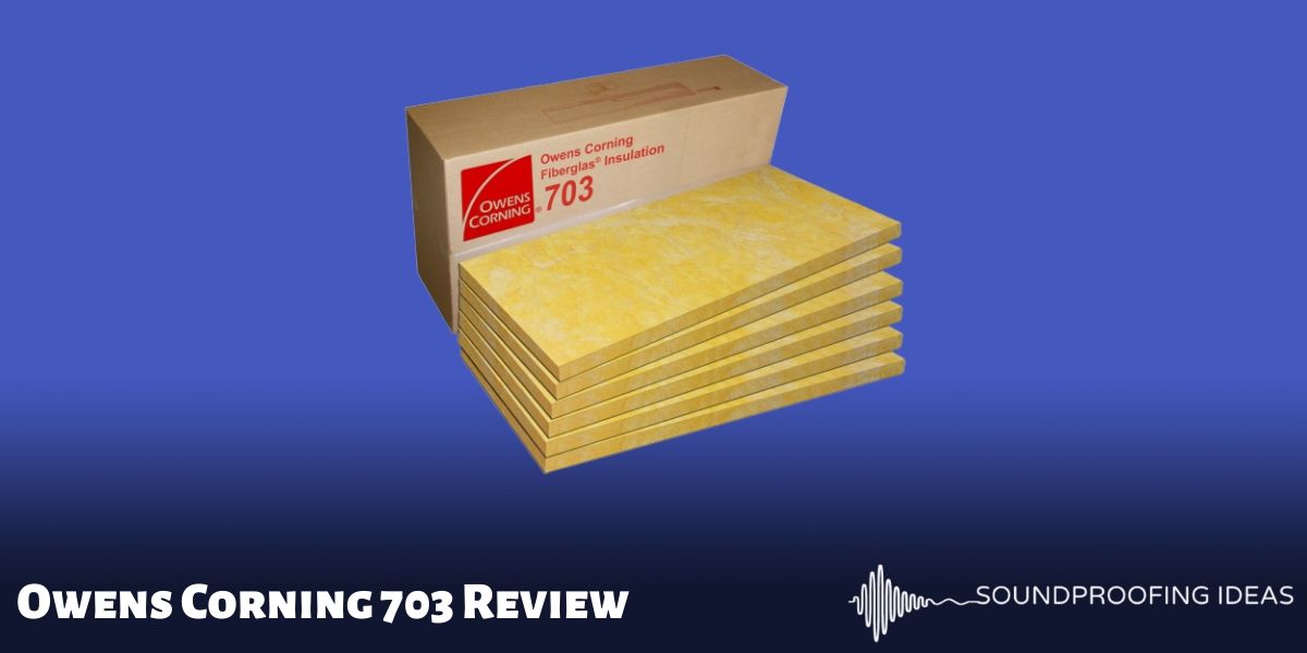 Owens Corning 703 Review