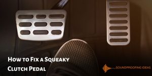 How to Fix a Squeaky Clutch Pedal