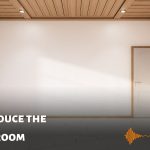 How to Reduce the Echo of a Room: 6 techniques